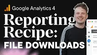 Making a File Download Report in GA4