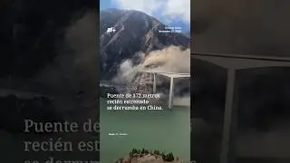 Puente de 172 metros reci&eacute;n estrenado se derrumba en China - N+ #shorts