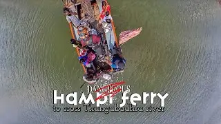 Hampi Karnataka - The Dangerous Hampi Ferry to Cross Tungabhadra River
