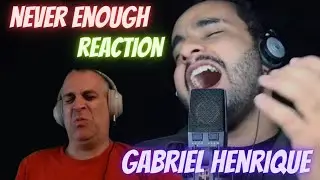 GABRIEL HENRIQUE   NEVER ENOUGH   FIRST TIME REACTION throwback