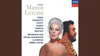 Puccini: Manon Lescaut, Act I: Cortese damigella