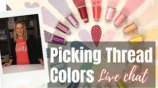 Picking the Perfect Thread Colors | Live Chat with Angela Walters