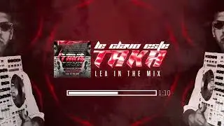 LE CLAVO ESTE TAKA - LEA IN THE MIX