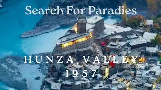 In the Search of paradise | hunza 1957 | Mir Jamal Khan 
