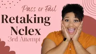Taking the NCLEX for the 3rd time + Details of my exam!!!!!