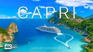 Deep House Chill | Capri 2025 🇮🇹 &ndash; Discover Italy&rsquo;s Dream Island & Crystal Blue Waters in 4K
