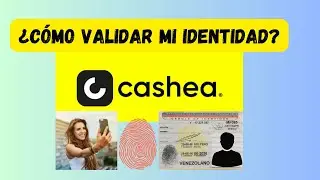 Como Validar mi Identidad en Cashea en 2 pasos