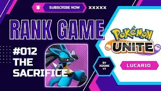 Rank Game 12 Pok&eacute;mon Unite! Lucario nag sacrifice!