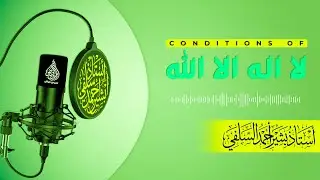 Conditions of La Ilaha Ilah Allah | Ustaad Bashir Ahmad Salafi