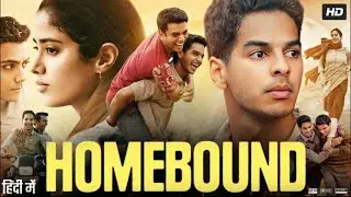 Homebound 2025 Movie | Ishaan Khatter | Vishal Jethwa | Janhvi Kapoor | Story Review & Analysis