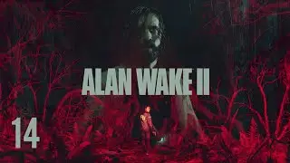Alan Wake 2 - Playthrough 14