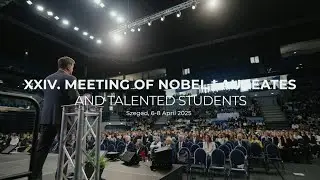 Summary video of the XXIV. Meeting of Nobel Laureates and talented students conference in Szeged