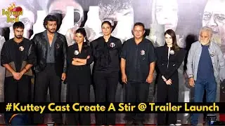 #Kuttey Cast Create A Stir @ Trailer Launch