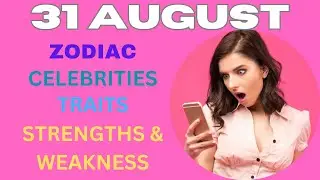August 31 | August 31 Zodiac Sign Personality, Horoscope, Traits | Is 31st August Your Birthday?