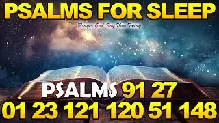 How To Get The Best Night's Sleep Ever|Deep Sleep With Bible Verses|Psalm 91,27, 1,23,121,120,51,148