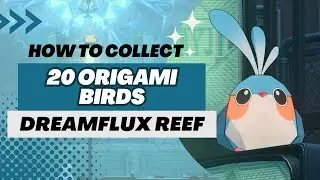 【Honkai: Star Rail】All 20 Origami Birds in Dreamflux Reef