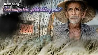Con muộn rồi phải không cha? || Ballad || MY Music