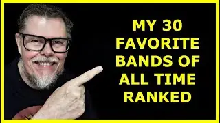 My All-Time Top 30 Bands and Top 20 Solo Artists Ranked! 🎸