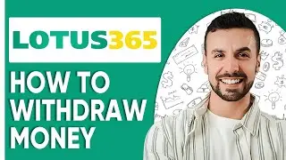 How To Withdraw Money From Lotus365 (Full Guide)