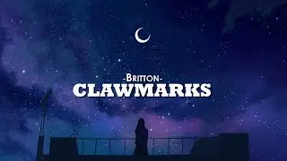 Britton - clawmarks (Lyrics)