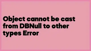 Object cannot be cast from DBNull to other types Error  (2 answers)
