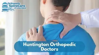 Huntington Orthopedic Doctors | Orthopedic Spine Care of Long Island