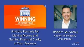 Find the Formula for Making Money and Gaining Financial Clarity in Your Business-Robert Gauvreau