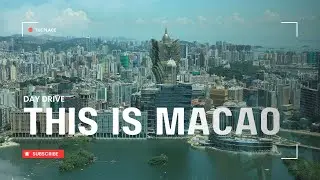Day Drive Through Macao 🇲🇴 | Vegas of Asia | Scenic City Driving Tour