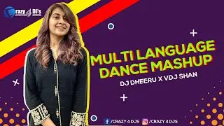 Multi Language Dance Mashup  Audience choice mashup Remix  Dj Dheeru &times; VDJ Shan  Nithya Sree,Crazy 4