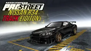 Need For Speed Prostreet - NISSAN R34 Track Edition Max Build Costumization