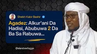 Muhadara Daga Birnin Agadez: Alkur'ani Da Hadisi, Abubuwa 2 Da Ba Sa Rabuwa ll Sheikh Kabir Bashir