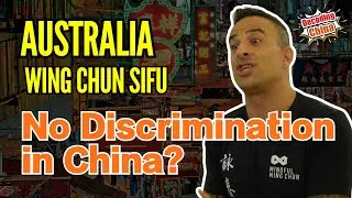 Decoding China EP8 | Australian Wing Chun sifu: No discrimination in China?