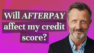 Will Afterpay affect my credit score?