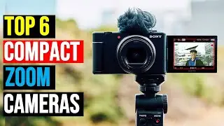 ✅ Top 6 BEST Compact Zoom Cameras in [2024]