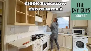 The DIY Guys Podcast | &pound;100k Bungalow Renovation - Week 2 | S1 E4 |
