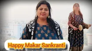 Happy Makar Sankranti 🪁🪁| VLOG 