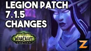 WoW Legion Patch 7.1.5 Changes and Updates