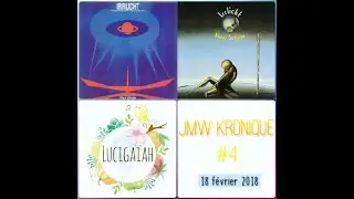 18.02.2018 - JMW Kronique 4 - Sp&eacute;cial Rock Progressif