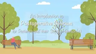 Postoperative Delirium (for Patients & Caregivers)