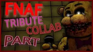 [SFM/FNAF] Fnaf 1 Tribute Collab part for @HuntertheSith