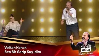Volkan Konak - Ben Bir Garip Kuş İdim