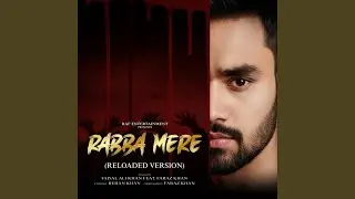Rabba Mere (Reloaded Version)
