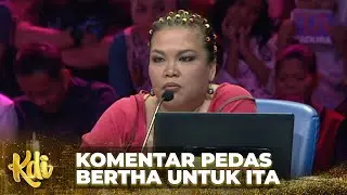 Melakukan Kesalahan Fatal, Komentar Pedas Bertha Untuk KDI Ita | KONTES KDI 2014
