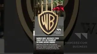Warner Bros. Discovery Stock Surges 30% on Paramount Skydance Buyout Rumors Video - #Hancerz