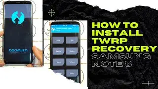 NOTE 8 TWRP - how to install twrp Recovery on Samsung note 8