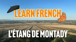 Un paysage unique en France : l&rsquo;&Eacute;tang de Montady | Learn French