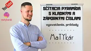 SČÍTACIA PYRAMÍDA S KLADNÝMI A ZÁPORNÝMI ČÍSLAMI - vysvetlenie