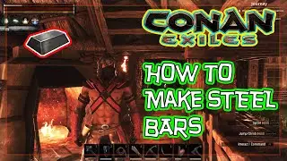 Conan Exiles Guide: How to Make STEEL Bars - Conan Gameplay Tutorial