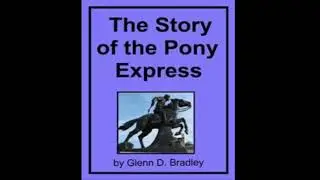 English Audio Book - The Story of the Pony Express By Glenn D. Bradley