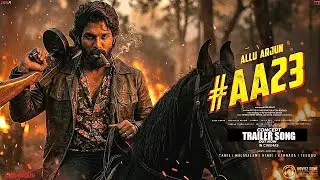 #AA23 - Official Trailer Song (Hindi) | Allu Arjun | Lokesh Kanagraj | #LK07 | Lokesh x Allu Arjun